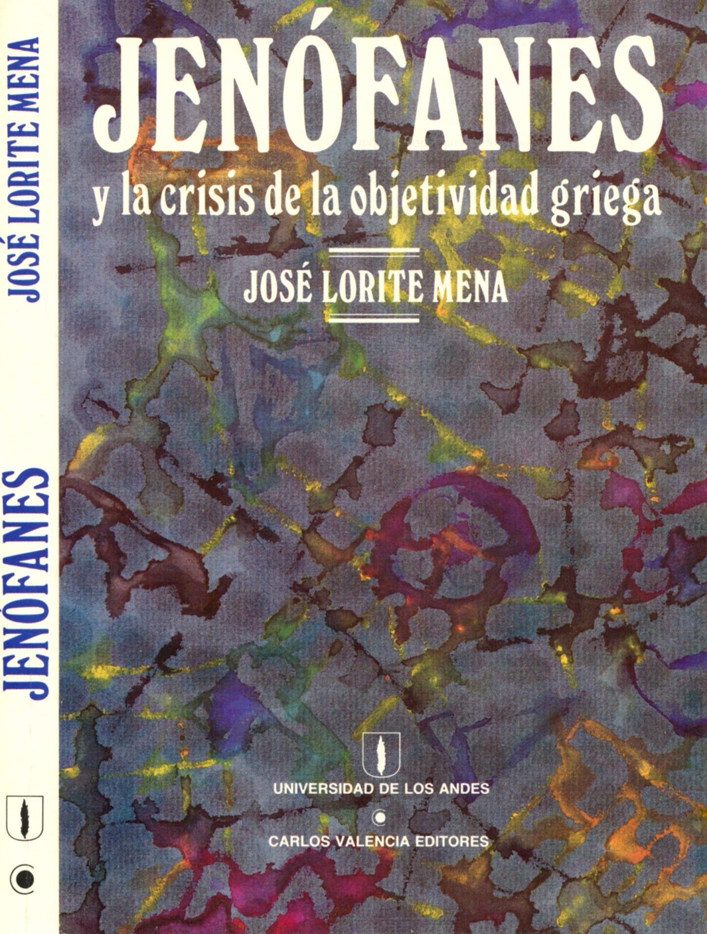 Lorite Mena. José. Jenófanes y la Crisis de la Objetividad Griega. Carlos Valencia Editores y Universidad de los Andes. 1986